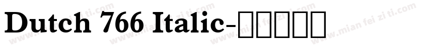 Dutch 766 Italic字体转换
